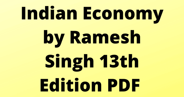 Indian Economy by Ramesh Singh 13th Edition PDF