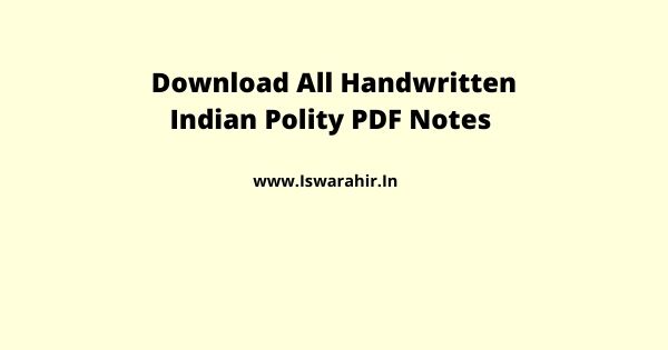 Download All Handwritten Indian Polity PDF Notes