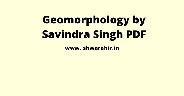 Geomorphology by Savindra Singh PDF