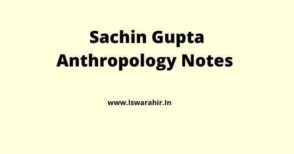 Sachin Gupta Anthropology Notes