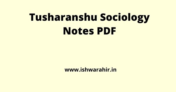 Tusharanshu Sociology Notes PDF