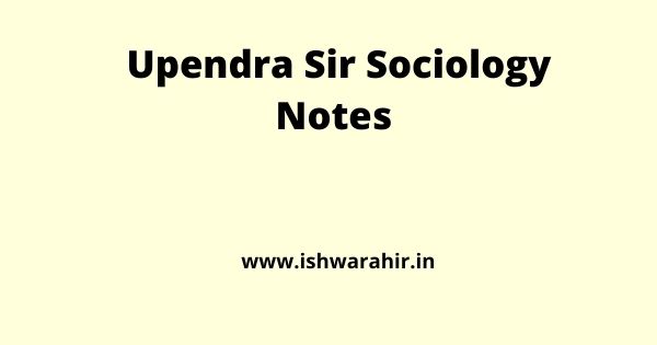 Upendra Sir Sociology Notes