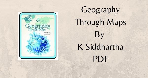 Geography through Maps by K Siddhartha PDF