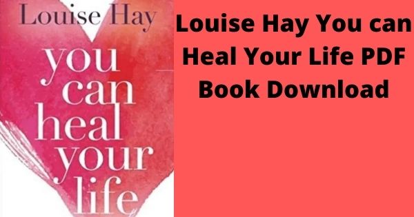 Louise Hay You can Heal Your Life PDF Book Download