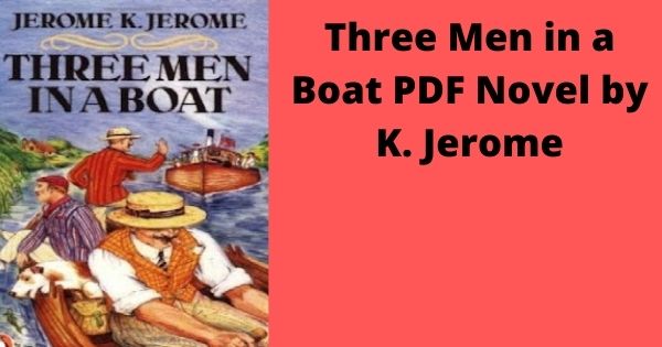 Three Men in a Boat PDF Novel by K. Jerome