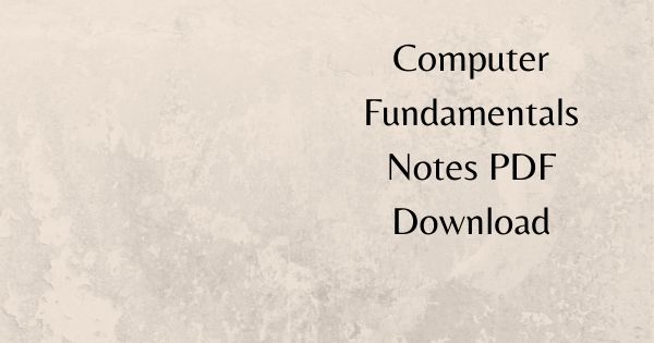 Computer Fundamentals Notes PDF DownloadComputer Fundamentals Notes PDF Download