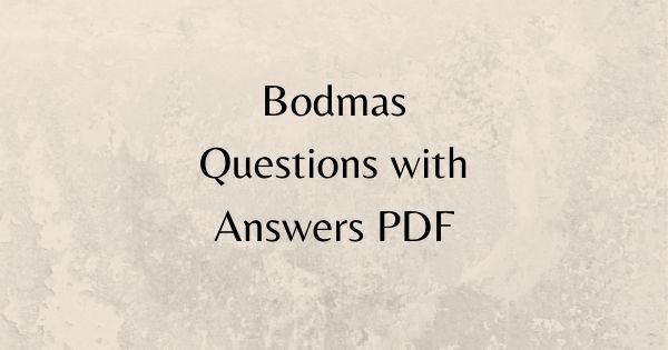 Bodmas Questions with Answers PDF