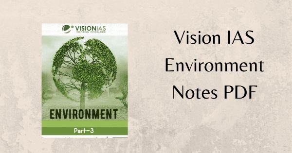 Vision IAS Environment Notes PDF