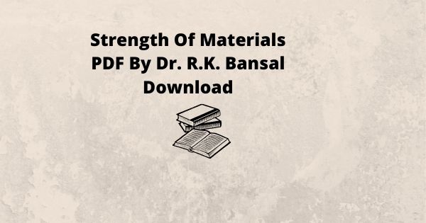 Strength Of Materials PDF By Dr. R.K. Bansal Download