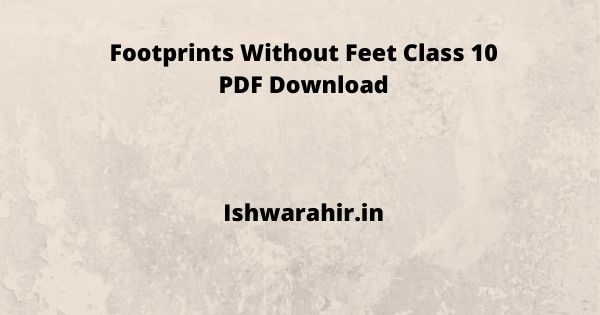 Footprints Without Feet Class 10 PDF Download