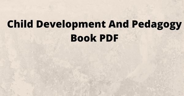 Child Development And Pedagogy Book PDF