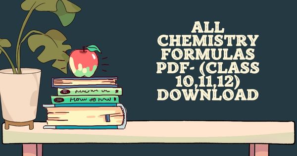 All Chemistry Formulas PDF- (Class 10,11,12) Download