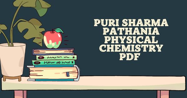 Puri Sharma Pathania Physical Chemistry PDF Download