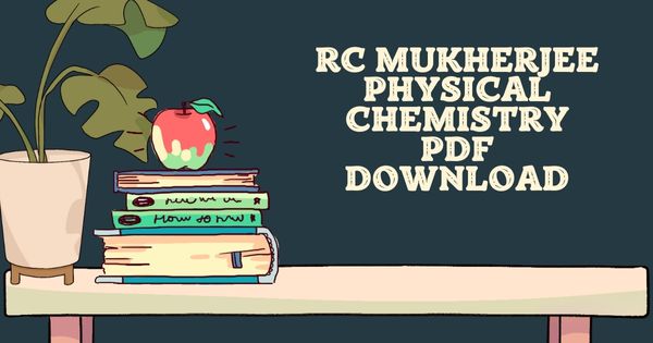 RC Mukherjee Physical Chemistry PDF Download
